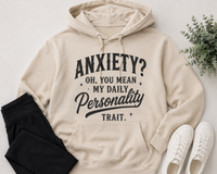 Anxiety Oh You Mean My Daily Personality Trait graphic hoodie