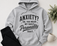 Anxiety Oh You Mean My Daily Personality Trait graphic hoodie
