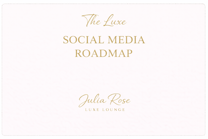 ✨ The Luxe Social Media Roadmap ✨